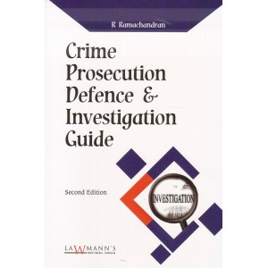 Lawmann's Crime Prosecution Defence & Investigation Guide by R. Ramachandran | Kamal Publisher
